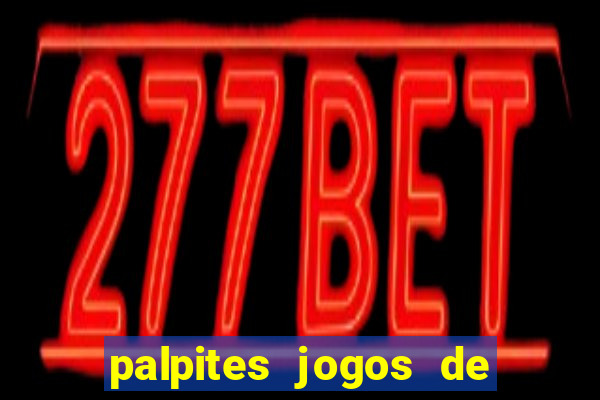 palpites jogos de quarta feira